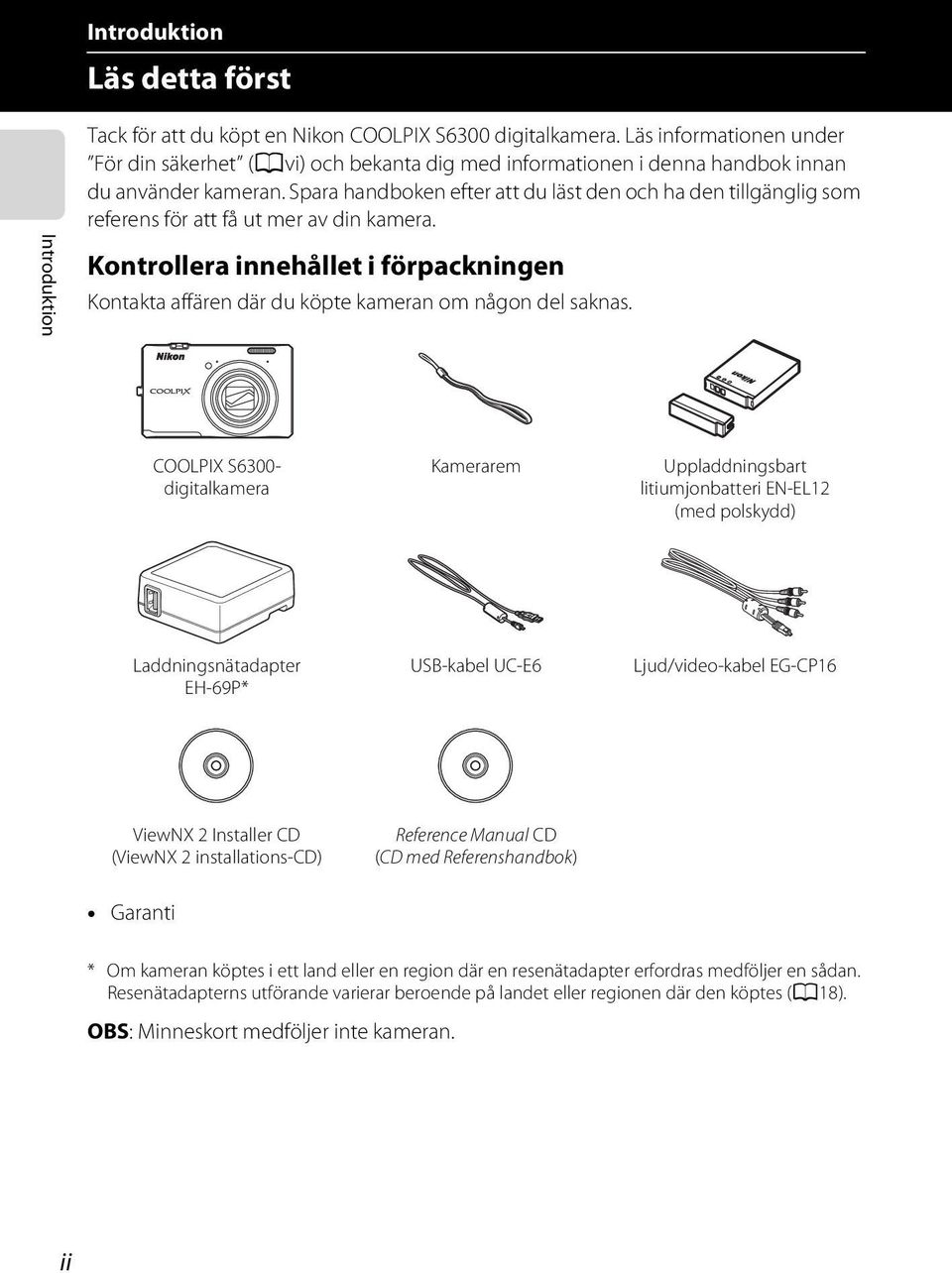 Spara handboken efter att du läst den och ha den tillgänglig som referens för att få ut mer av din kamera.