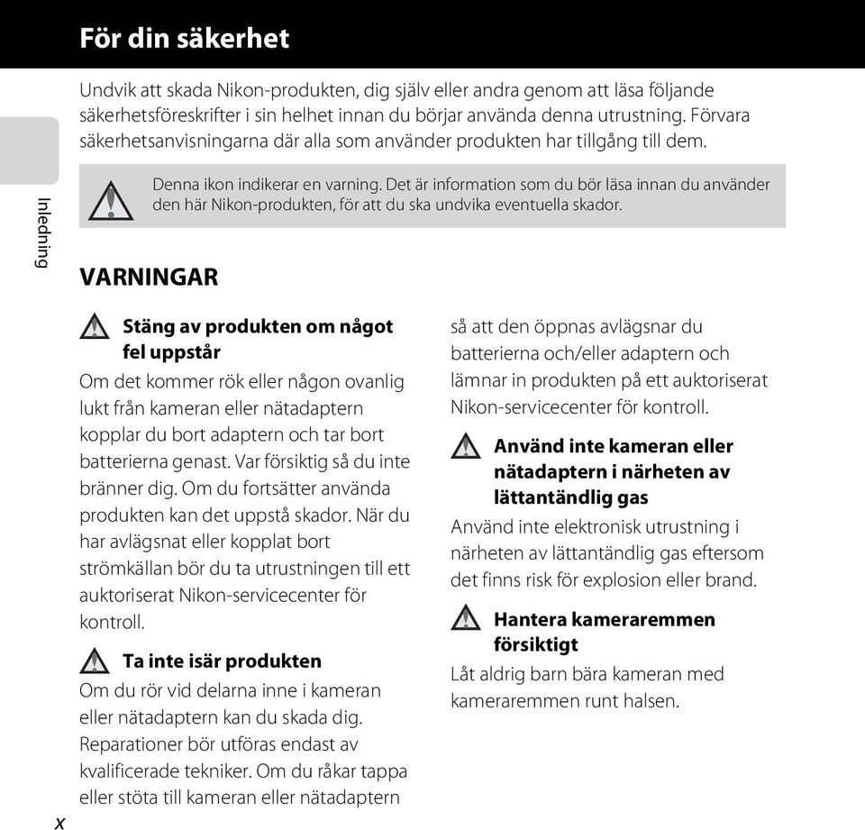 Det är information som du bör läsa innan du använder den här Nikon-produkten, för att du ska undvika eventuella skador.