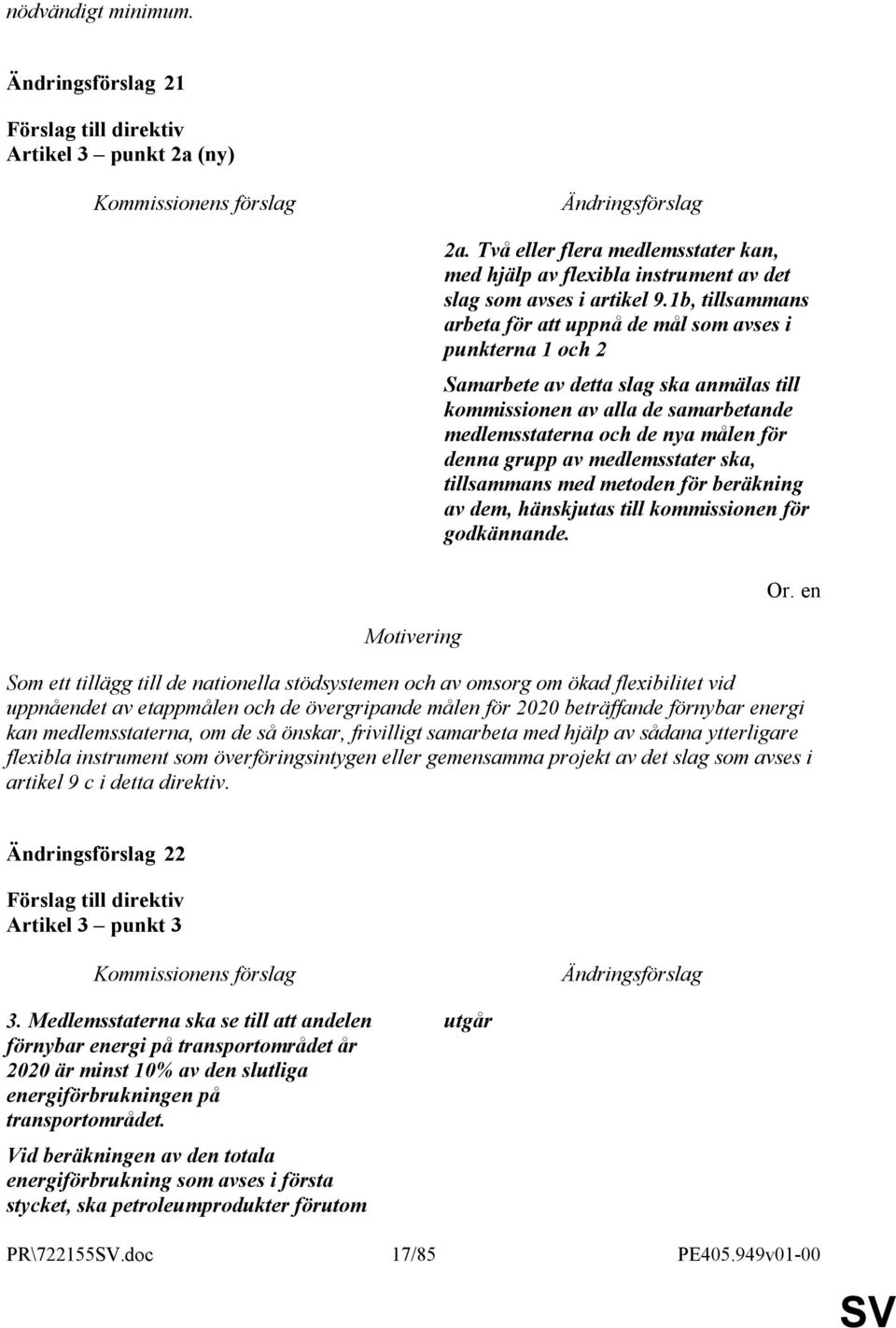 grupp av medlemsstater ska, tillsammans med metoden för beräkning av dem, hänskjutas till kommissionen för godkännande.