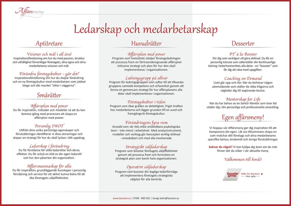 Inspirationsföreläsning om hur du skapar förändring och en ny företagskultur med medarbetare som jobbat länge och där mycket sitter i väggarna.