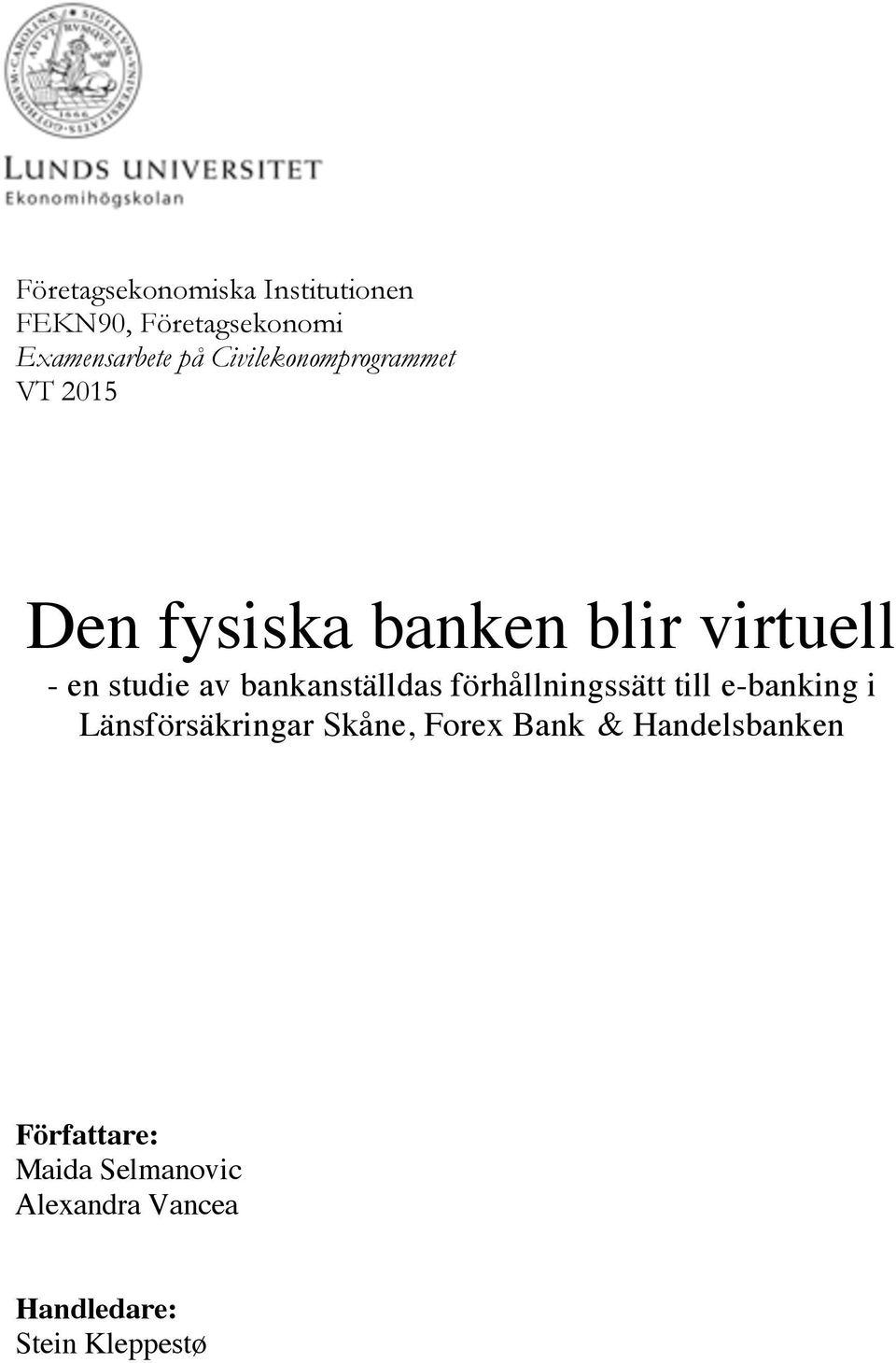 bankanställdas förhållningssätt till e-banking i Länsförsäkringar Skåne, Forex