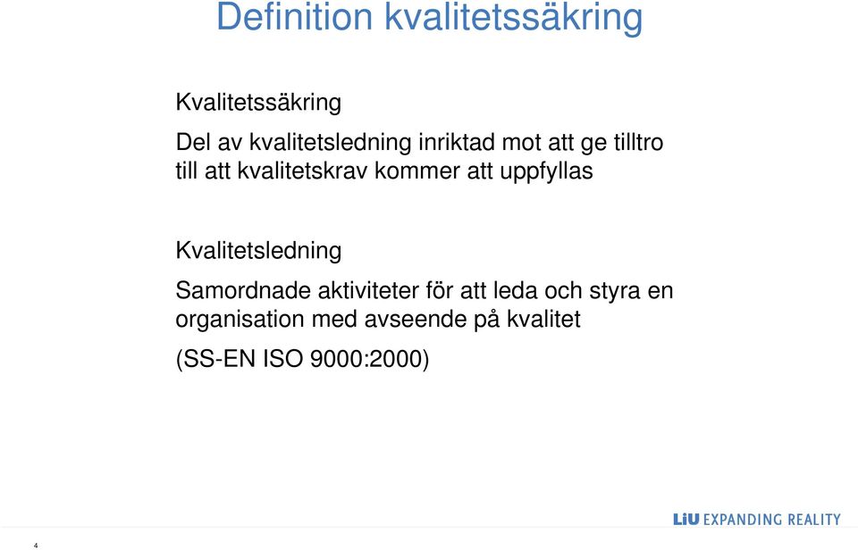 kvalitetskrav kommer att uppfyllas Kvalitetsledning Samordnade