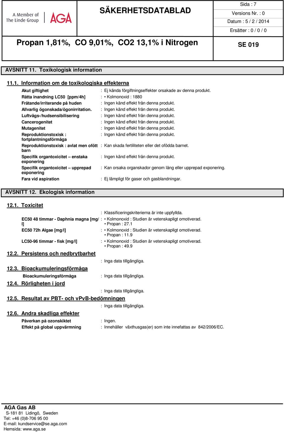 Reproduktionstoxisk : avlat men ofött : Kan skada fertiliteten eller det ofödda barnet.