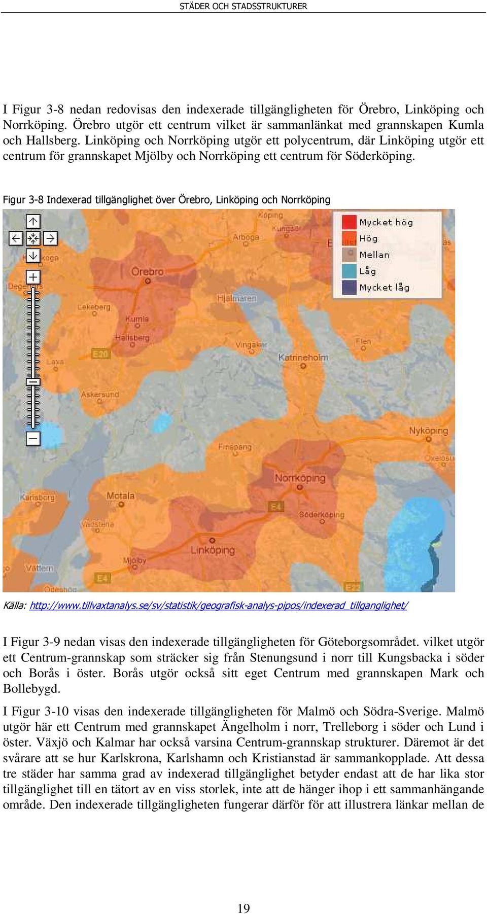 Figur 3-8 Indexerad tillgänglighet över Örebro, Linköping och Norrköping Källa: http://www.tillvaxtanalys.