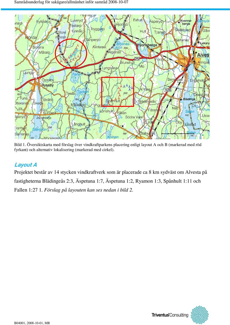 fyrkant) och alternativ lokalisering (markerad med cirkel).