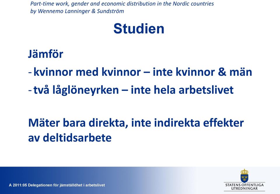 kvinnor med kvinnor inte kvinnor & män - två låglöneyrken inte