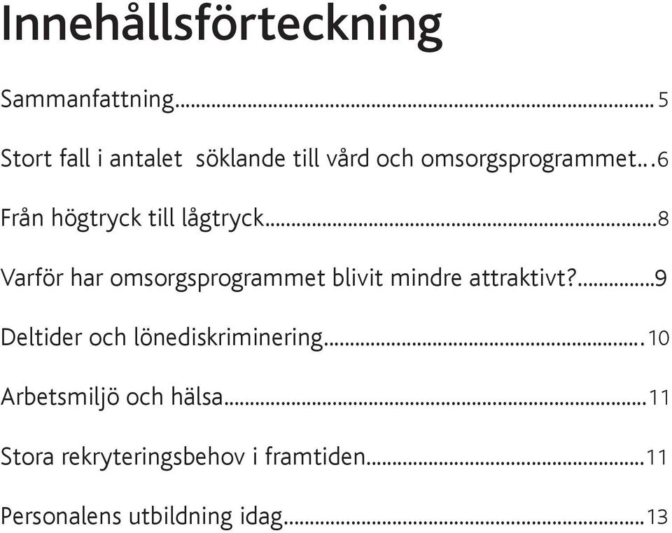 ..6 Från högtryck till lågtryck.