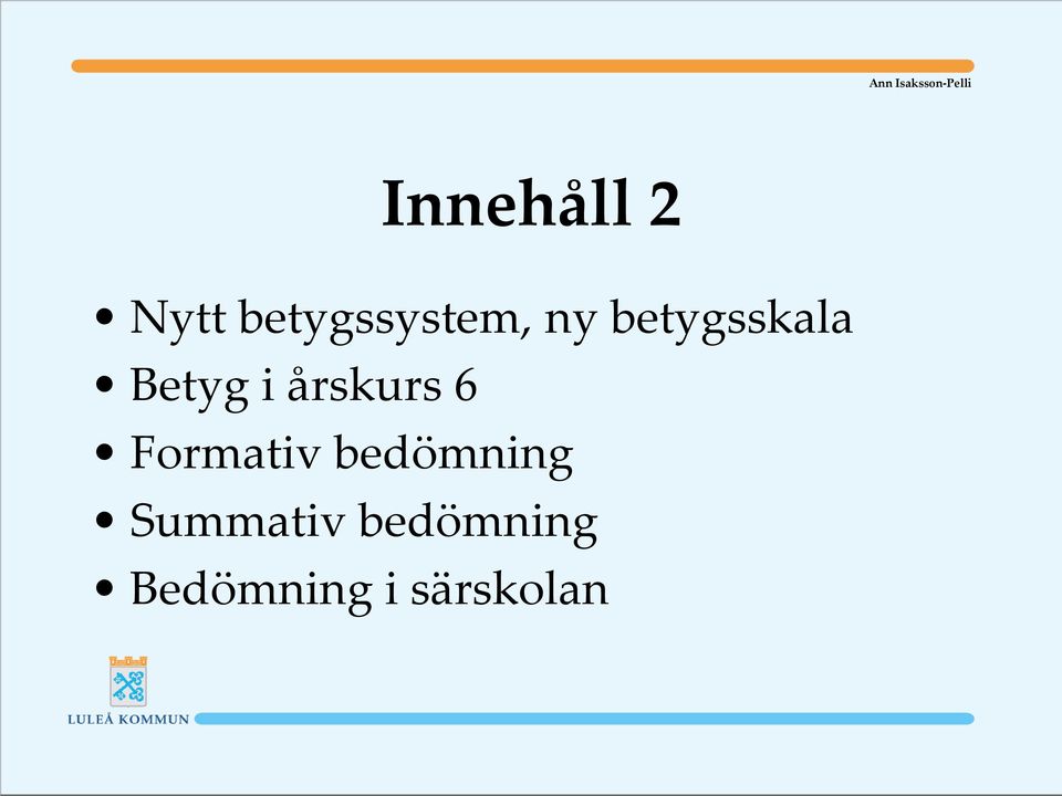 6 Formativ bedömning Summativ