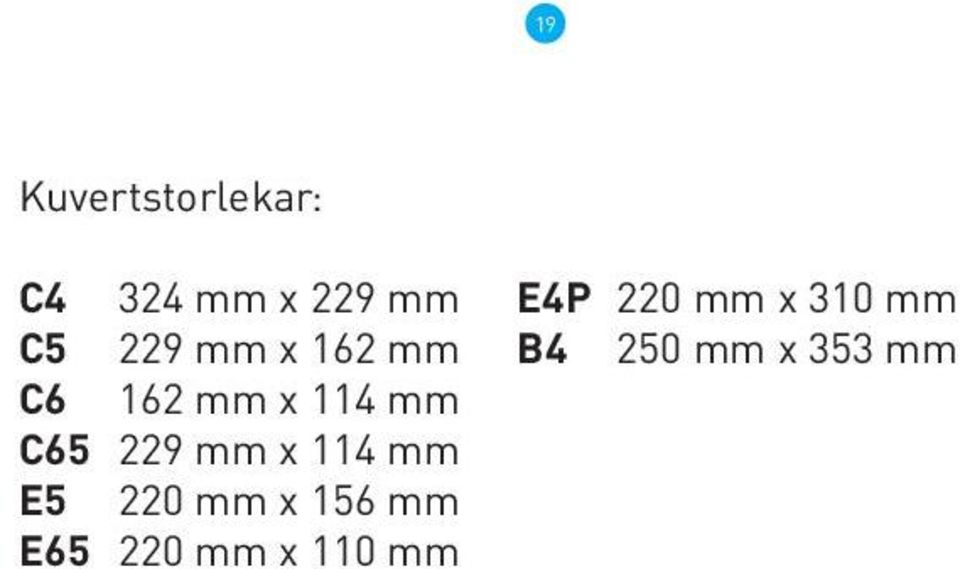 mm x 353 mm C6 162 mm x 114 mm C65 229 mm x