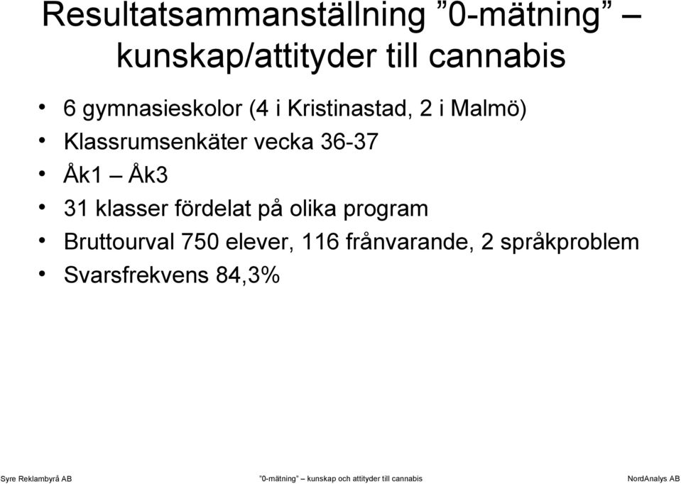 vecka 36-37 Åk1 Åk3 31 klasser fördelat på olika program