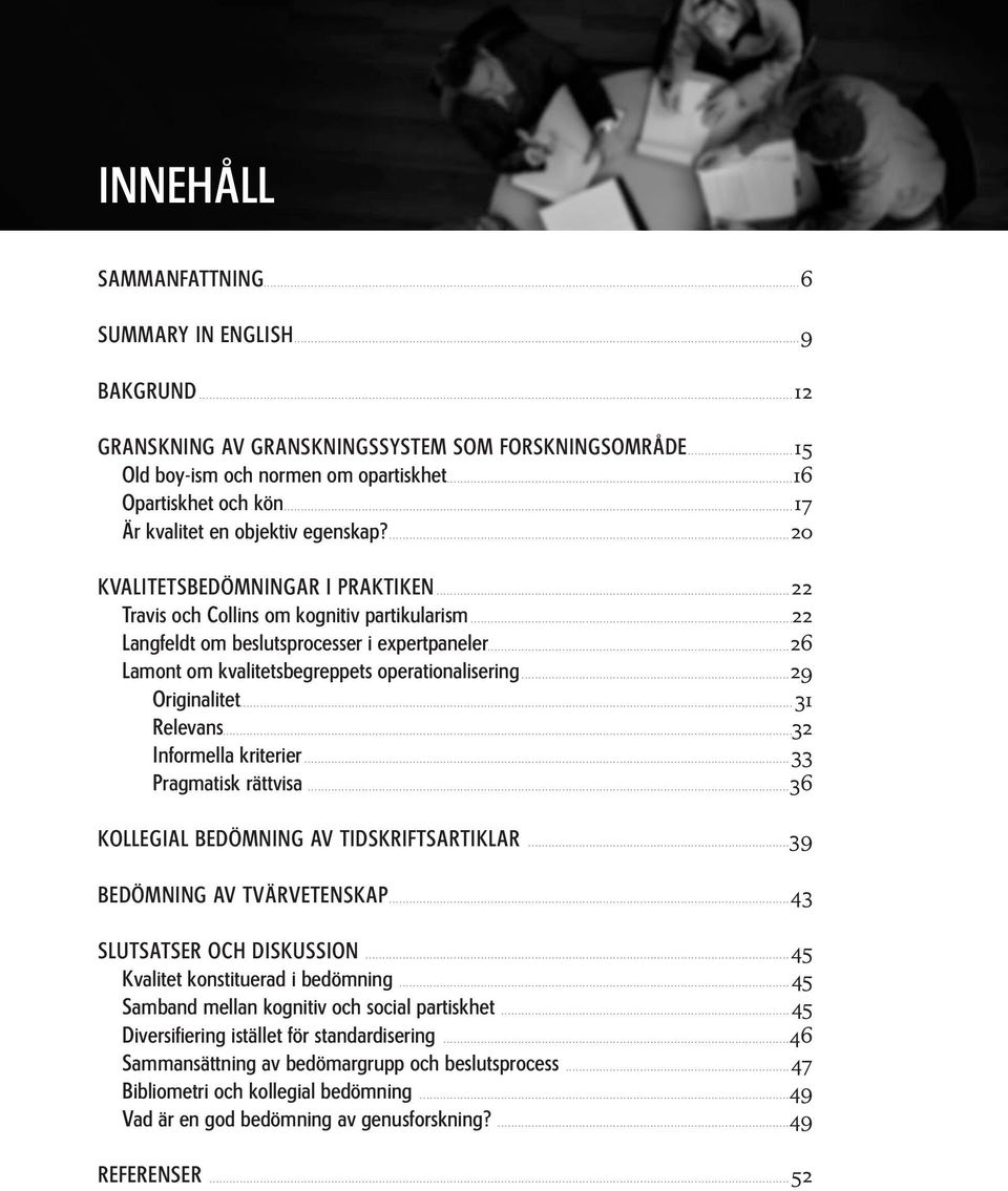 .............................................................................................................................................................................. 12 GRANSKNING AV GRANSKNINGSSYSTEM SOM FORSKNINGSOMRÅDE.