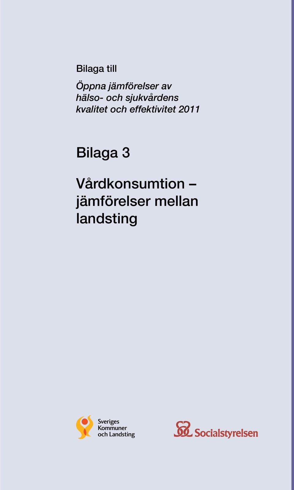 Bilaga 3 Vårdkonsumtion jämförelser mellan