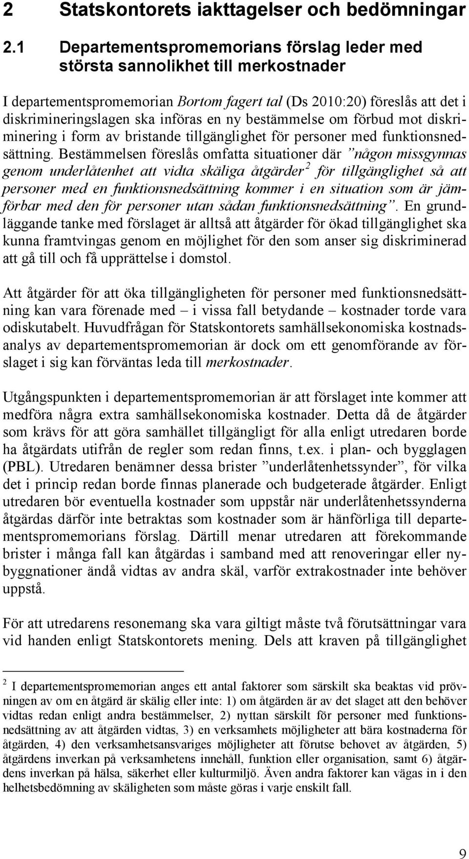 bestämmelse om förbud mot diskriminering i form av bristande tillgänglighet för personer med funktionsnedsättning.