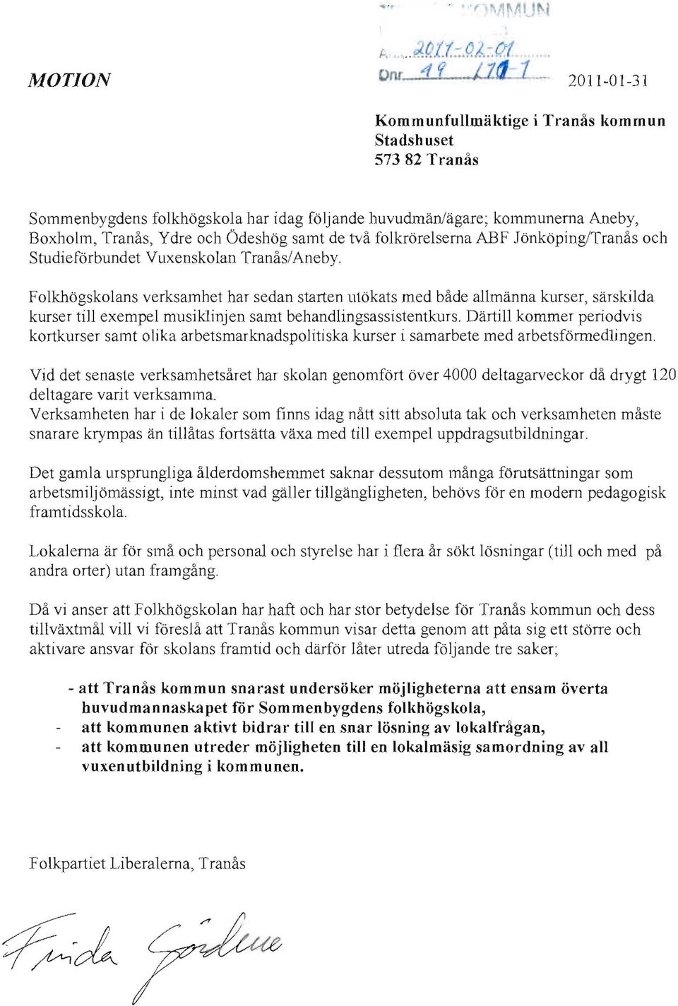 de två folkrörelserna ABF Jönköping/Tranås och Studieförbundet Vuxenskolan Tranås/Aneby.