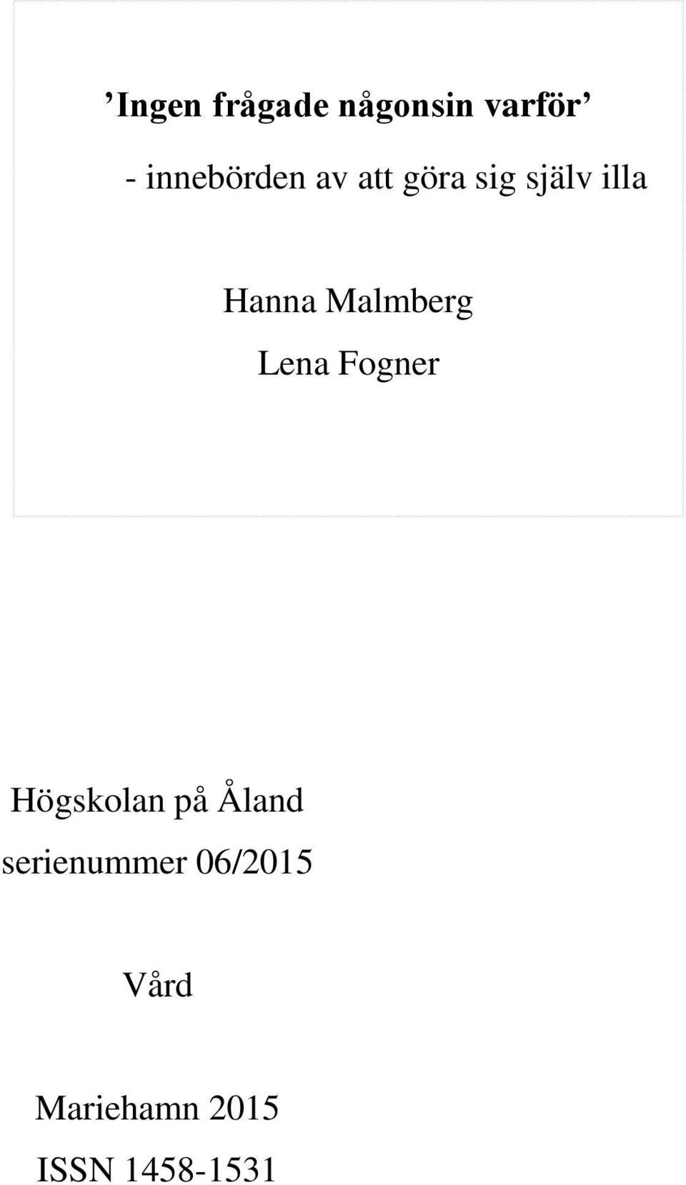 Högskolan på Åland serienummer 06/2015 Vård