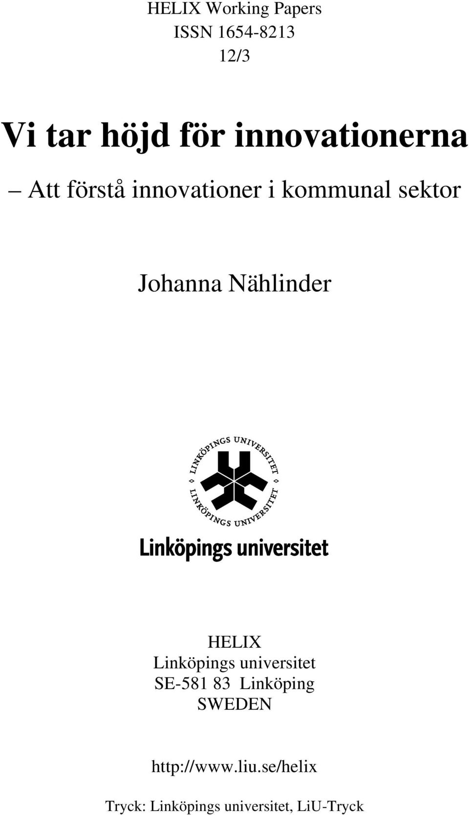 Johanna Nählinder HELIX Linköpings universitet SE-581 83