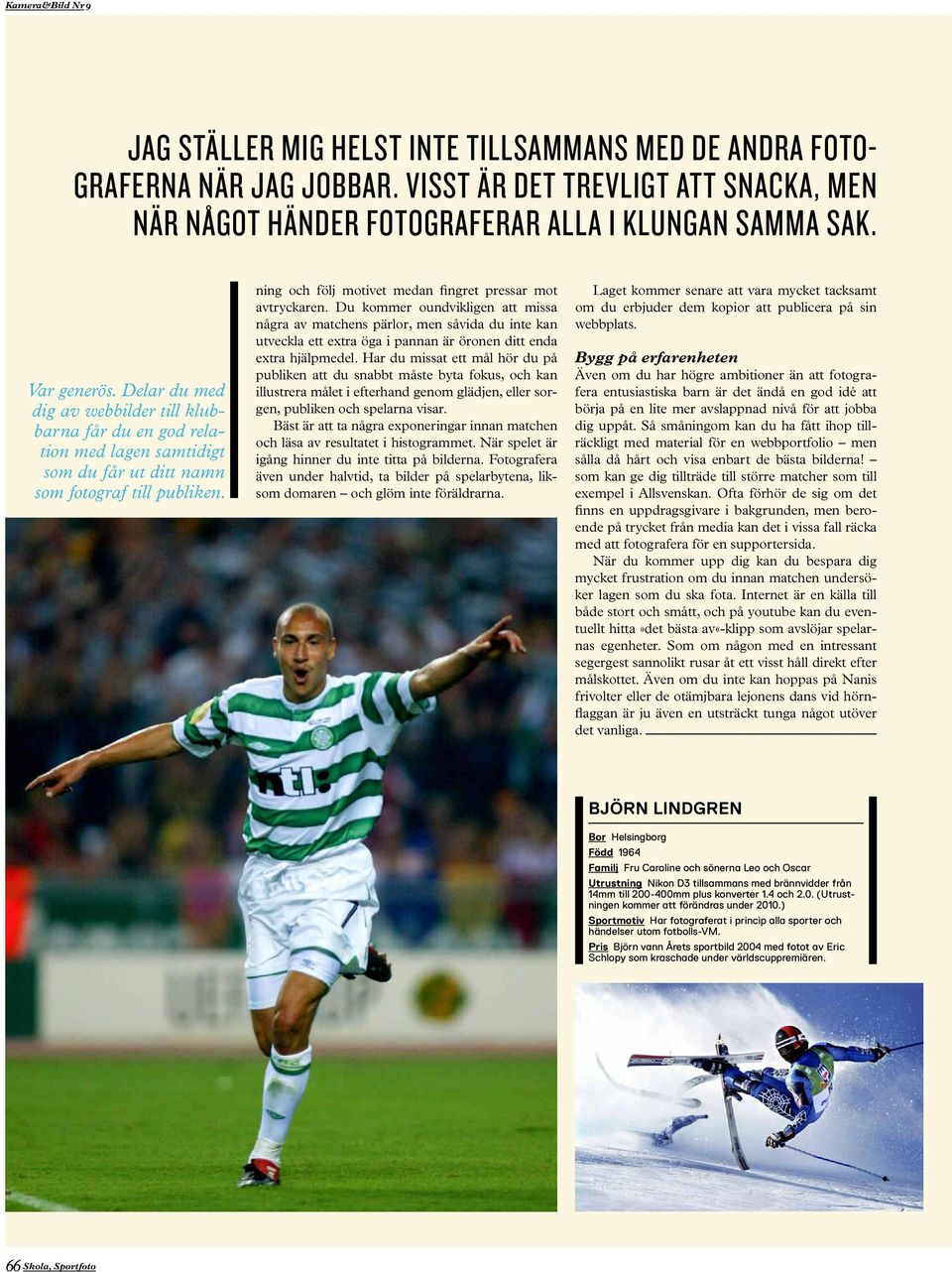Du kommer oundvikligen att missa några av matchens pärlor, men såvida du inte kan utveckla ett extra öga i pannan är öronen ditt enda extra hjälpmedel.