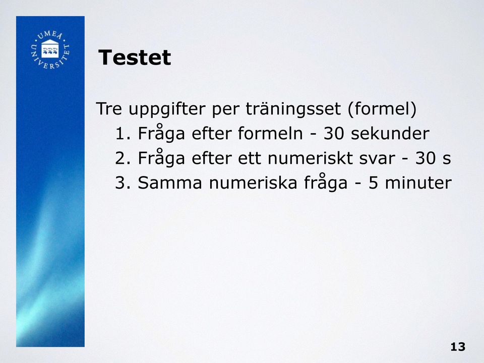 Fråga efter formeln - 30 sekunder 2.