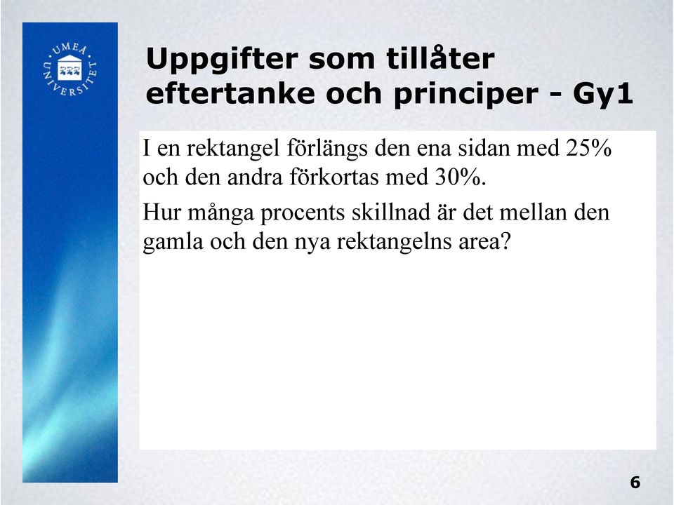 25% och den och långa den förkortas långa Hur många förkortas med procents 30%. med 30%.