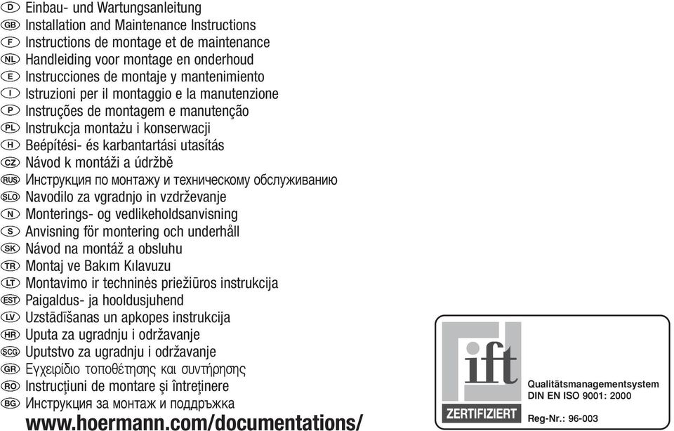 karbantartási utasítás Návod k montáïi a údrïbû Инструкция по монтажу и техническому обслуживанию Navodilo za vgradnjo in vzdrïevanje Monterings- og vedlikeholdsanvisning Anvisning för montering och