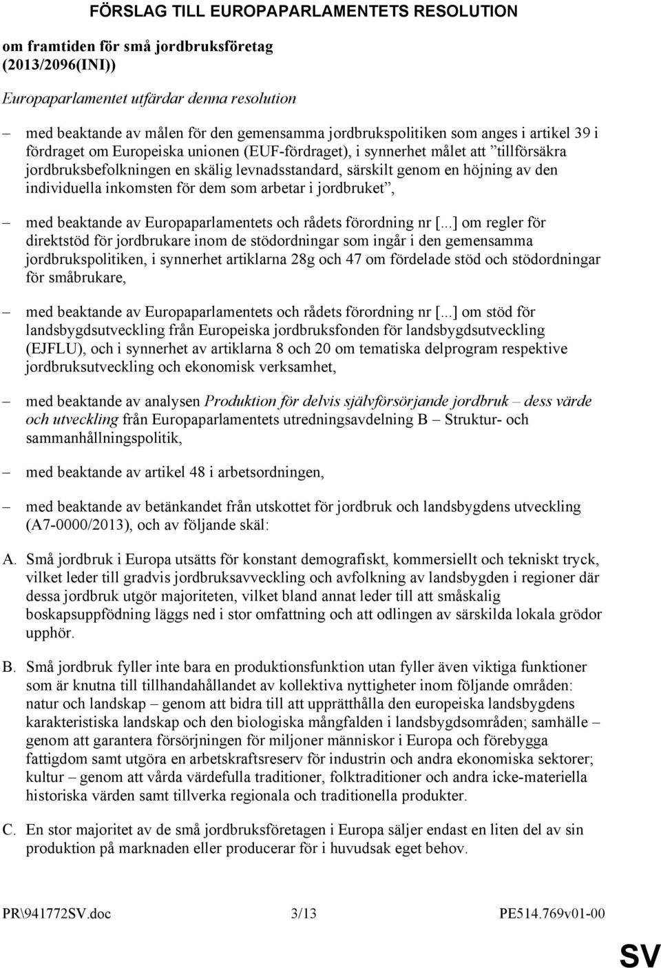 höjning av den individuella inkomsten för dem som arbetar i jordbruket, med beaktande av Europaparlamentets och rådets förordning nr [.