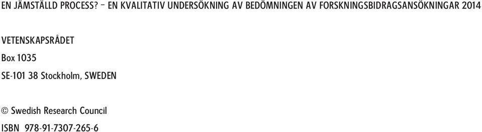 FORSKNINGSBIDRAGSANSÖKNINGAR 2014 VETENSKAPSRÅDET