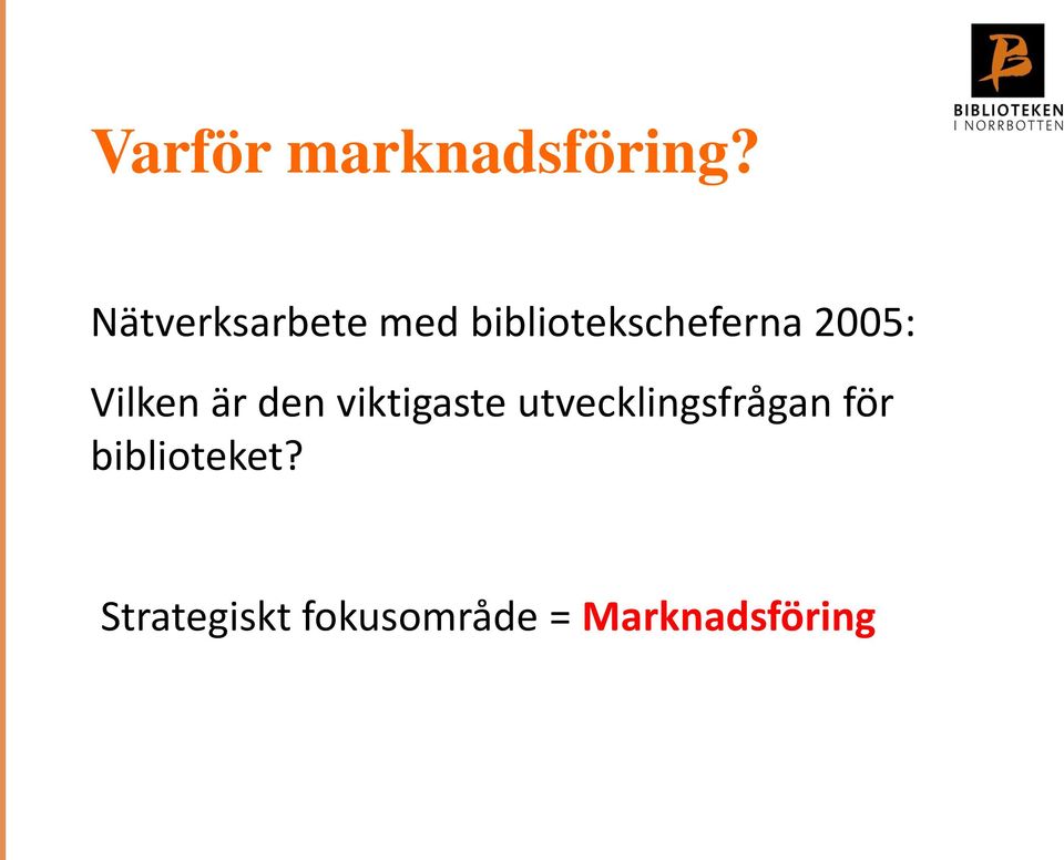 2005: Vilken är den viktigaste