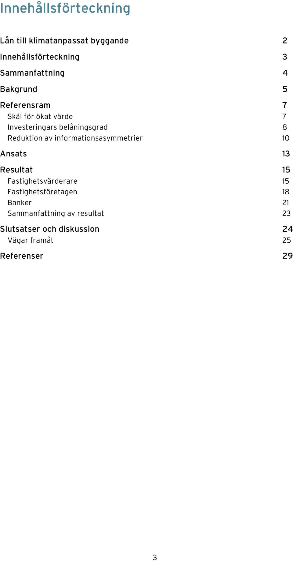 informationsasymmetrier Ansats Resultat Fastighetsvärderare Fastighetsföretagen Banker