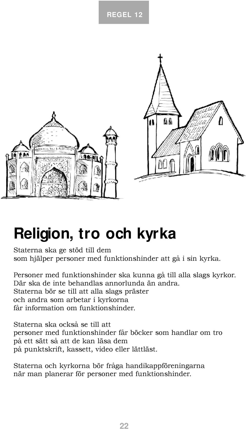 Staterna bör se till att alla slags präster och andra som arbetar i kyrkorna får information om funktionshinder.