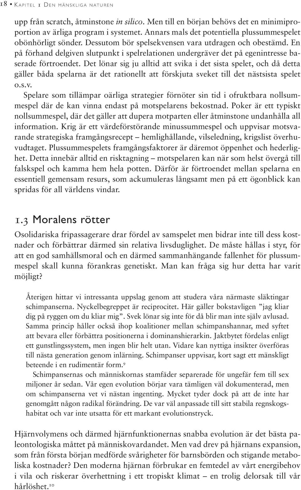 En på förhand delgiven slutpunkt i spelrelationen undergräver det på egenintresse baserade förtroendet.