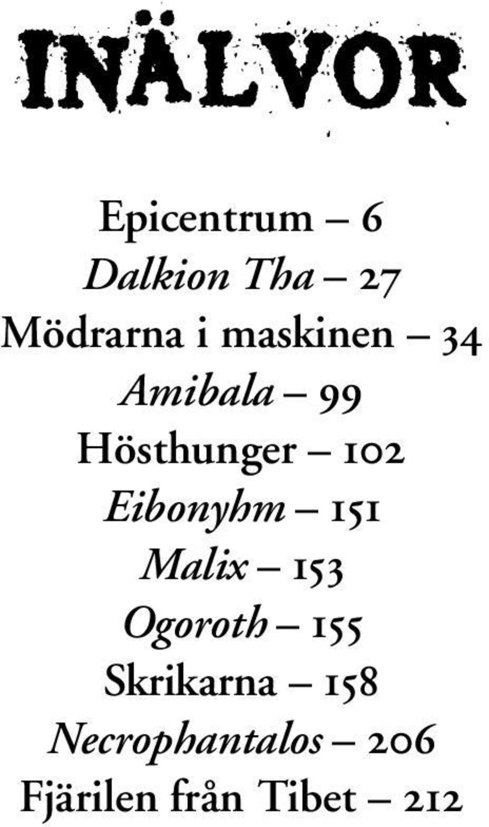 Hösthunger 102 Eibonyhm 151 Malix 153