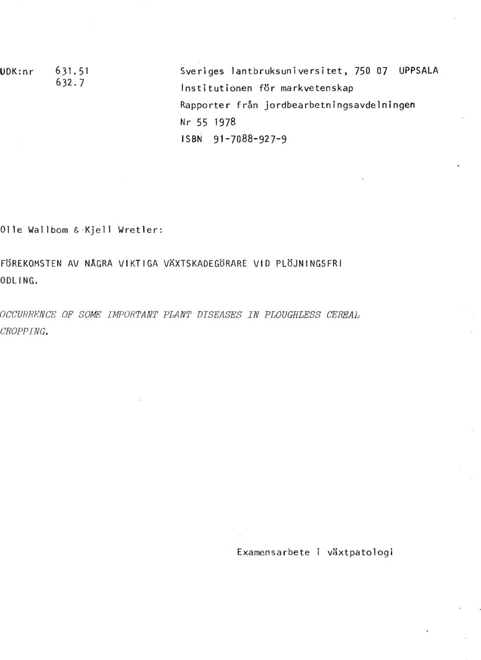 jordbearbetningsavdelningen Nr 55 1978 ISBN 91-7088-927-9 Olle Wallbom & Kjell Wretler: