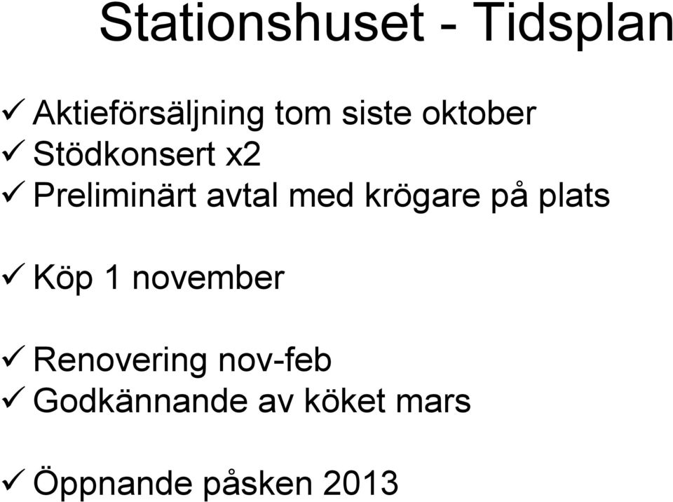 med krögare på plats Köp 1 november Renovering