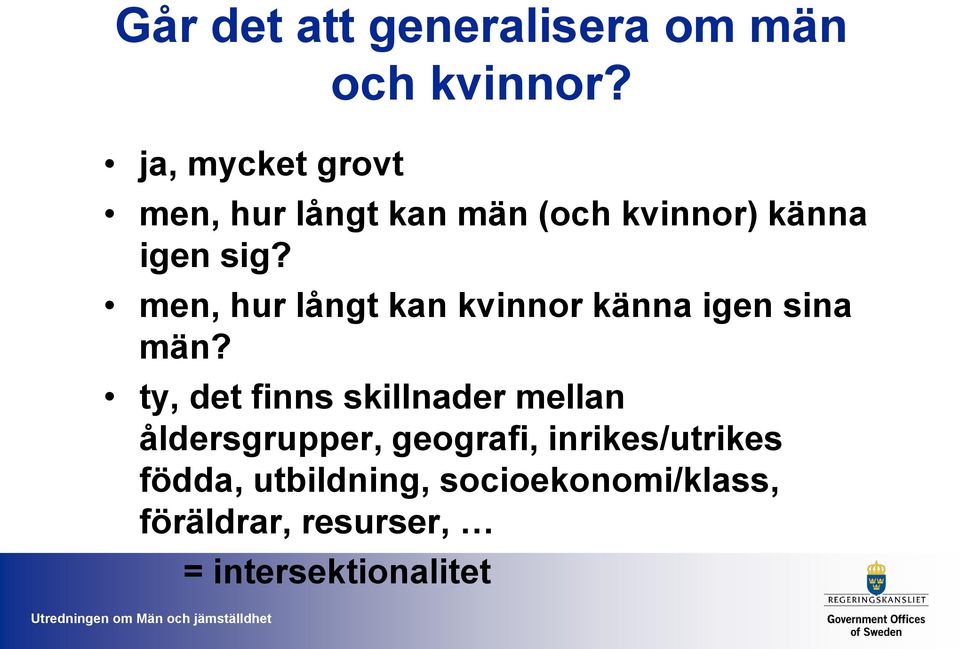 men, hur långt kan kvinnor känna igen sina män?