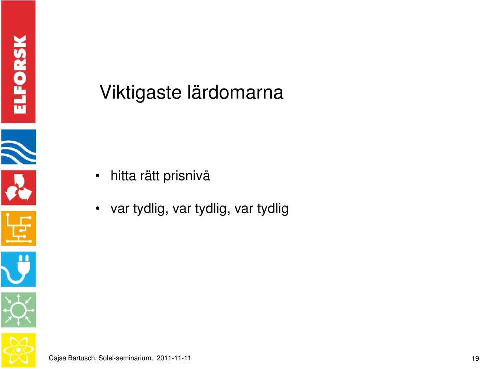 rätt prisnivå var