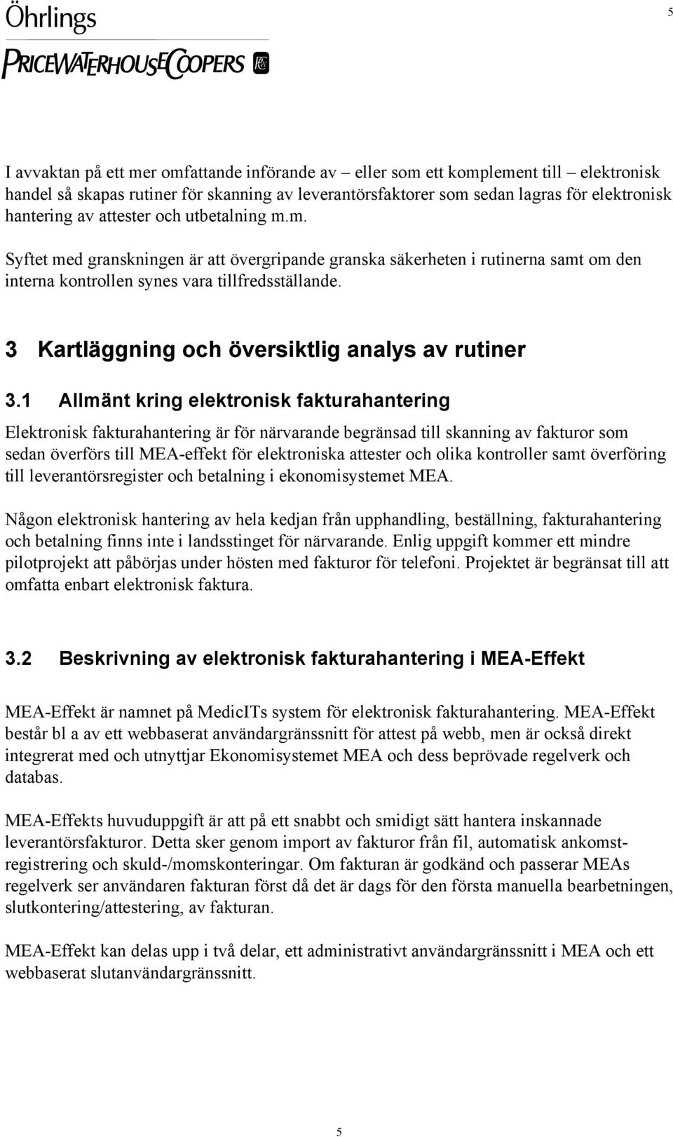 3 Kartläggning och översiktlig analys av rutiner 3.