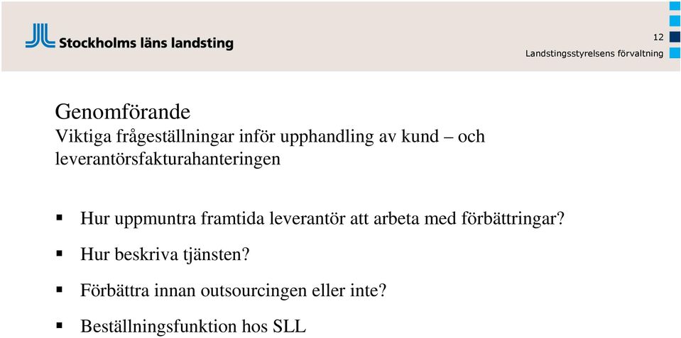 leverantörsfakturahanteringen Hur uppmuntra framtida leverantör att