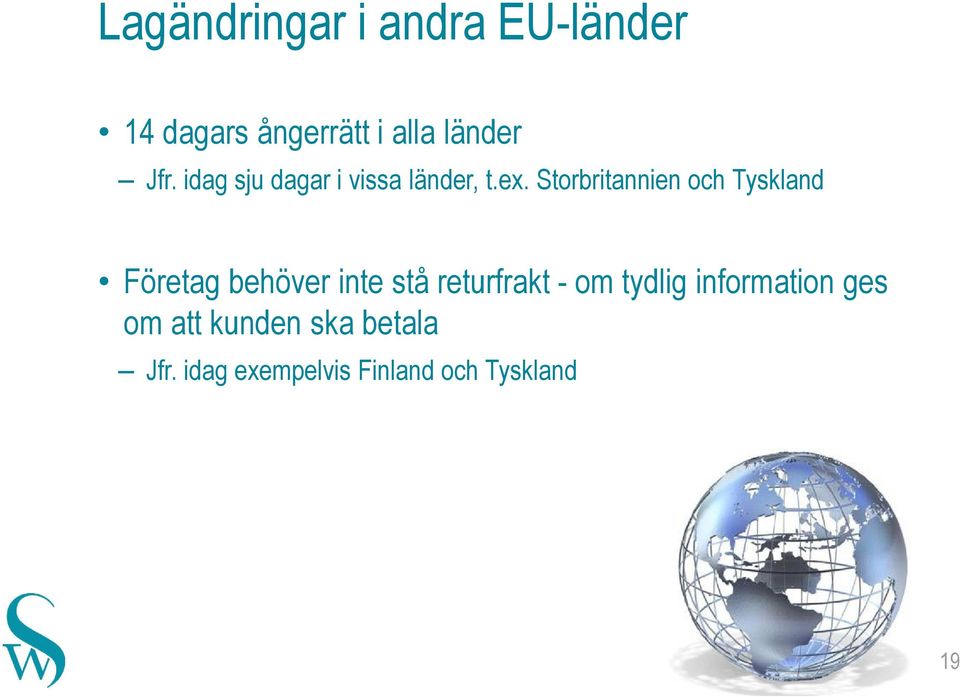 Storbritannien och Tyskland Företag behöver inte stå returfrakt -