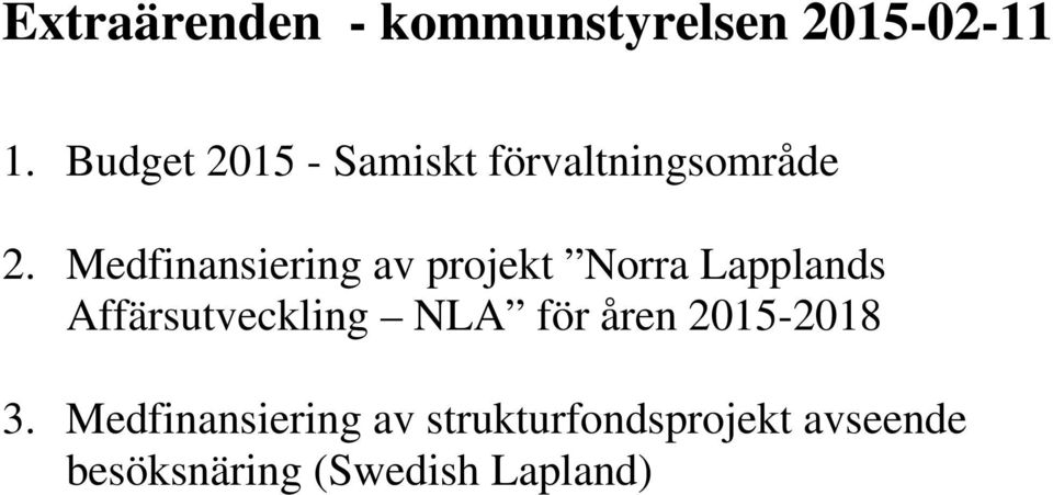 Medfinansiering av projekt Norra Lapplands Affärsutveckling NLA