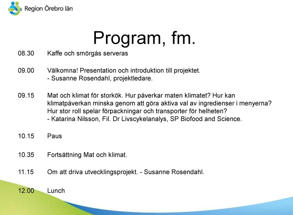 Hur kan klimatpåverkan minska genom att göra aktiva val av ingredienser i menyerna?