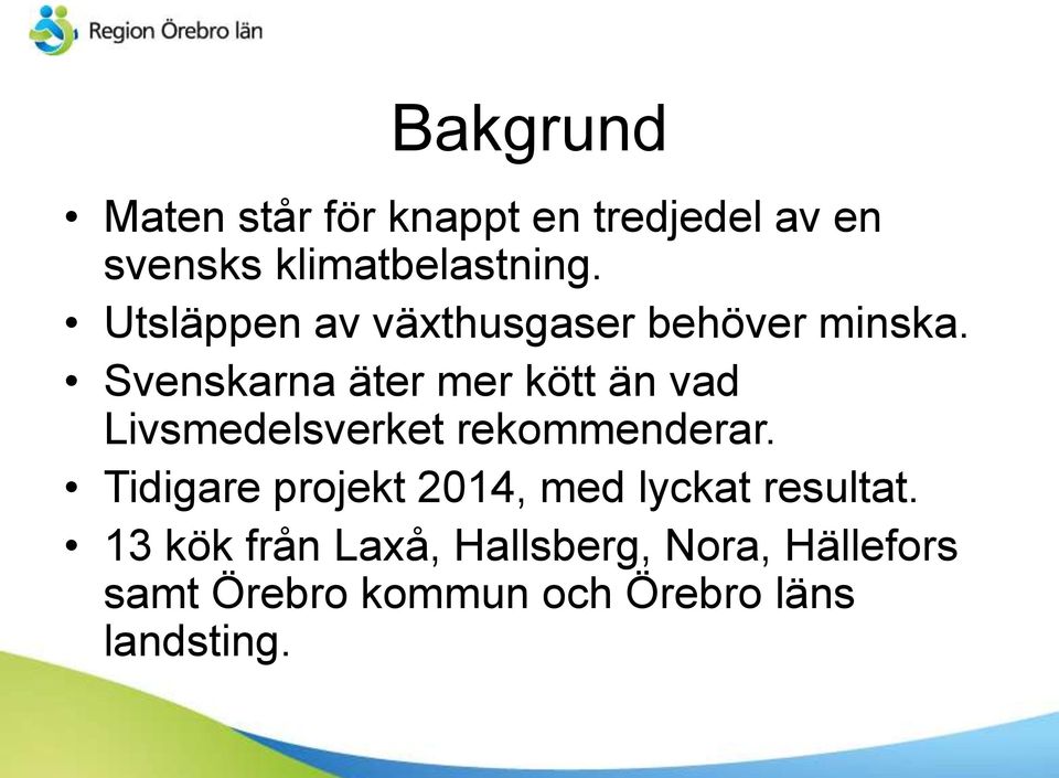 Svenskarna äter mer kött än vad Livsmedelsverket rekommenderar.