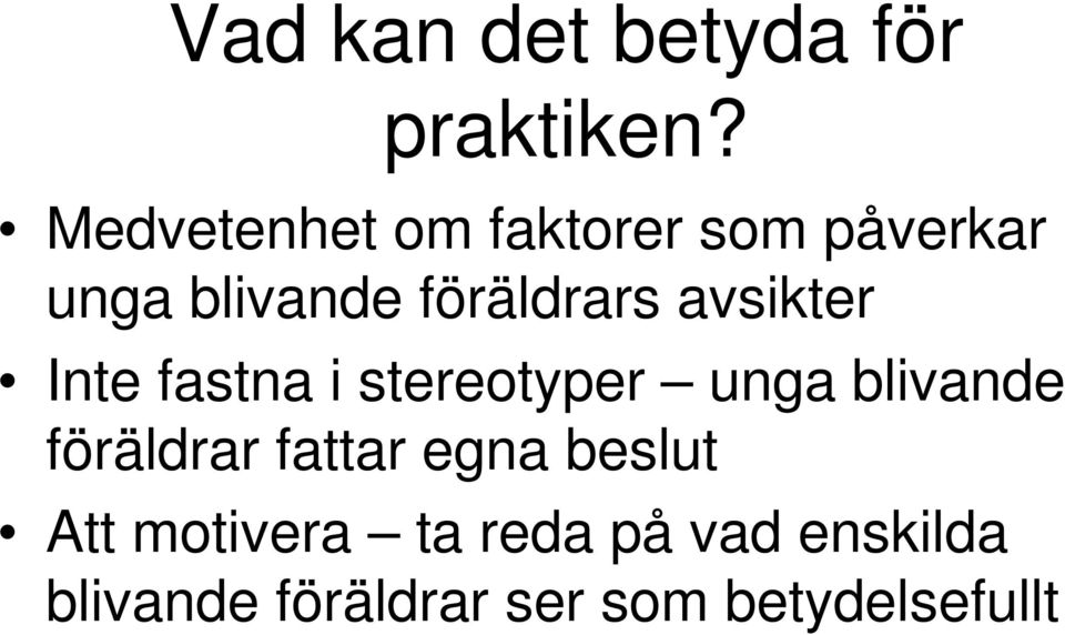 avsikter Inte fastna i stereotyper unga blivande föräldrar