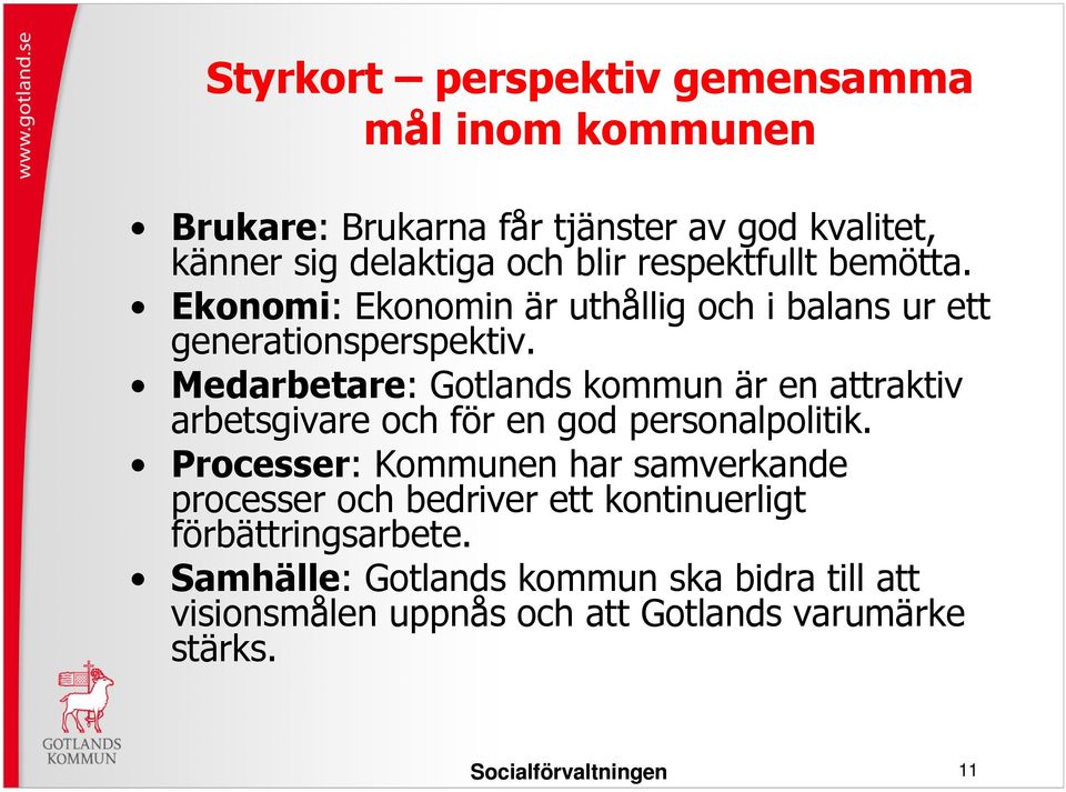 Medarbetare: Gotlands kommun är en attraktiv arbetsgivare och för en god personalpolitik.