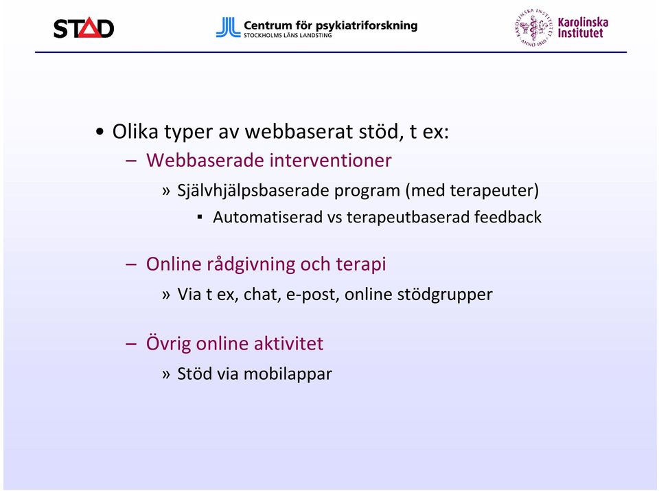 terapeutbaserad feedback Online rådgivning och terapi» Via t ex,