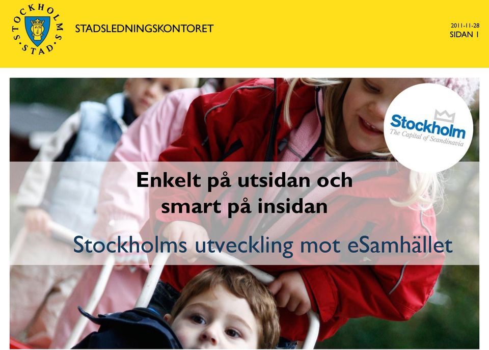 utsidan och smart på insidan