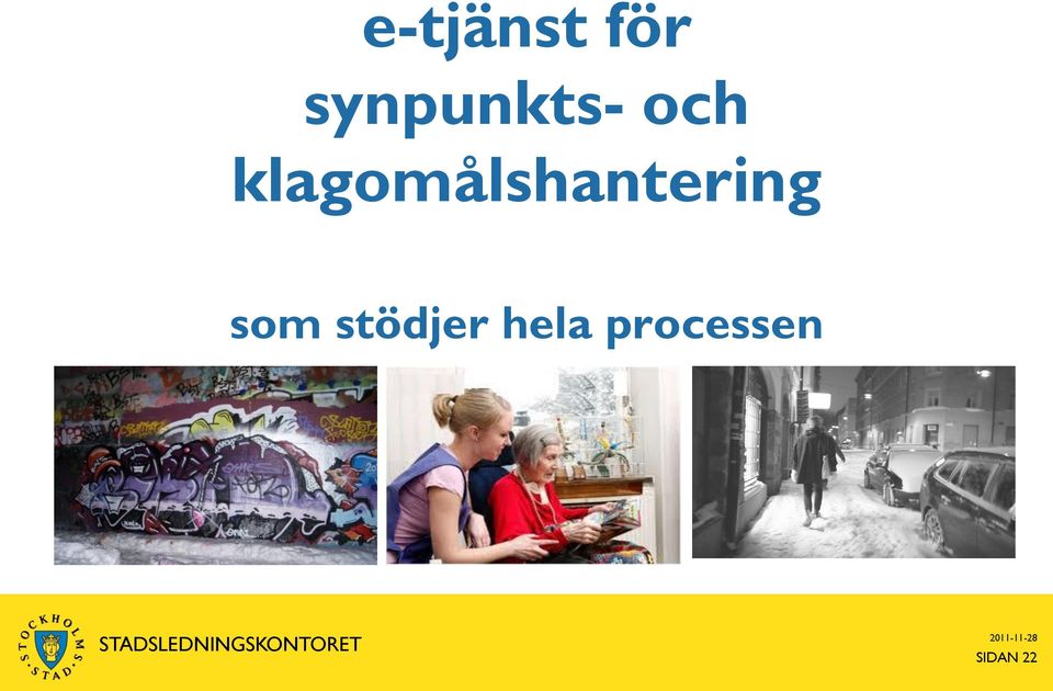 stödjer hela processen