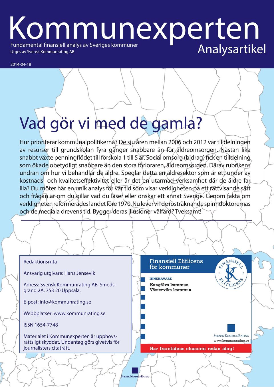 Social omsorg (bidrag) fick en tilldelning som ökade obetydligt snabbare än den stora förloraren, äldreomsorgen. Därav rubrikens undran om hur vi behandlar de äldre.