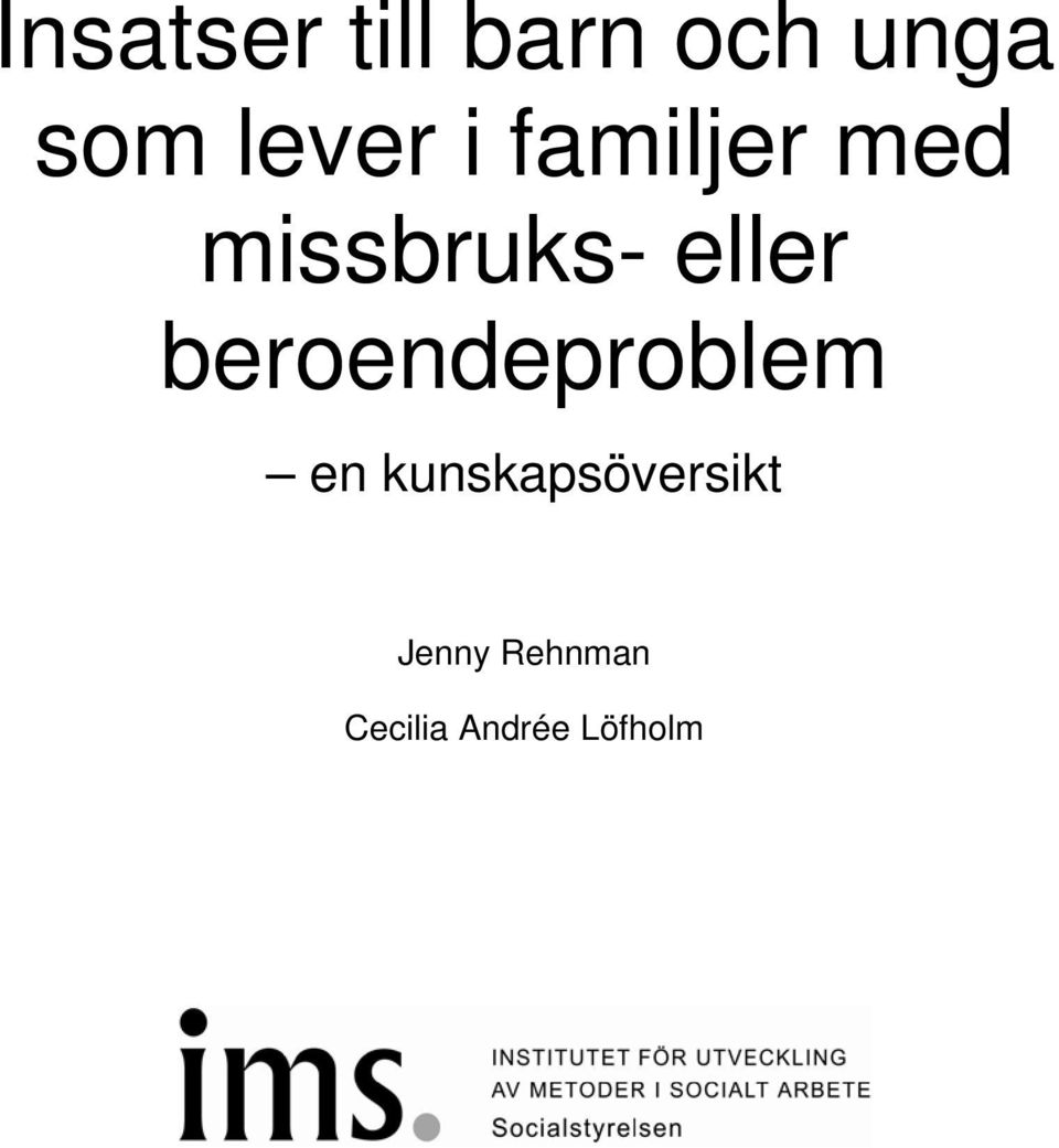 eller beroendeproblem en