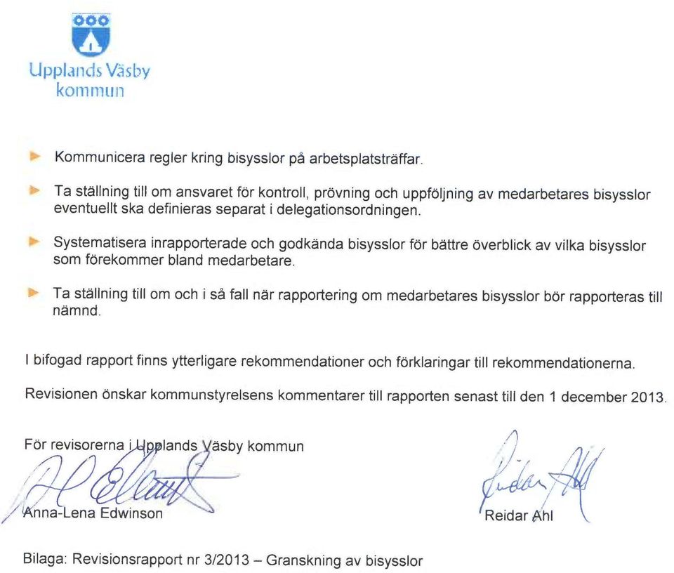 Systematisere inrapporterade och godkynda bisysslor for bittre overblick av vilka bisysslor som forekommer bland medarbetare.