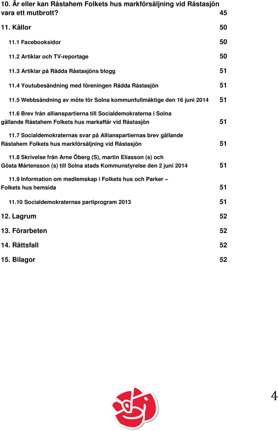 6 Brev från allianspartierna till Socialdemokraterna i Solna gällande Råstahem Folkets hus markaffär vid Råstasjön 51 11.